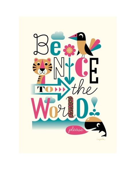 Be Nice to the world- Earth Month Quote