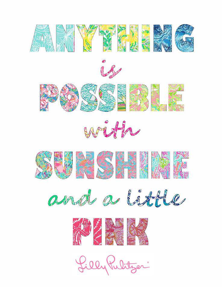 Anything is possible with sunshine and a little pink