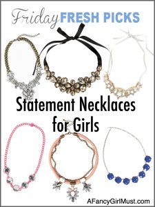 Friday Fresh Picks: Statement Necklaces for Girls | AFancyGirlMust.com
