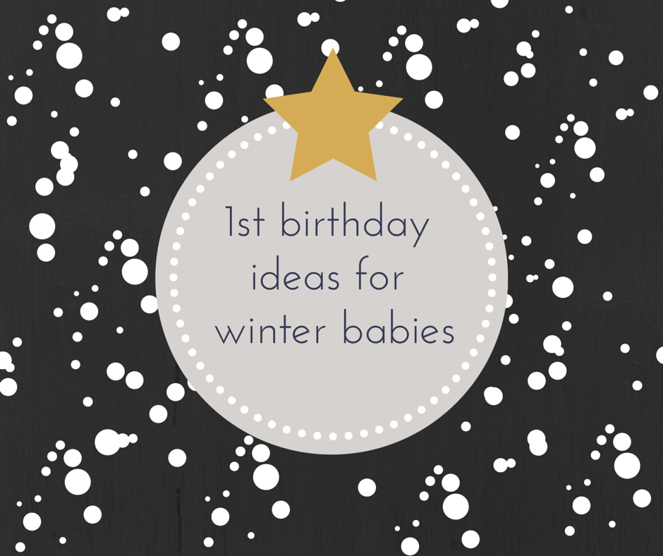 Friday Fresh Picks: 1st Birthday Ideas for Winter Babies