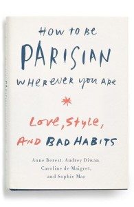 'How to Be Parisian Wherever You Are: Love, Style and Bad Habits': gift ideas for the grown-up fancy girl