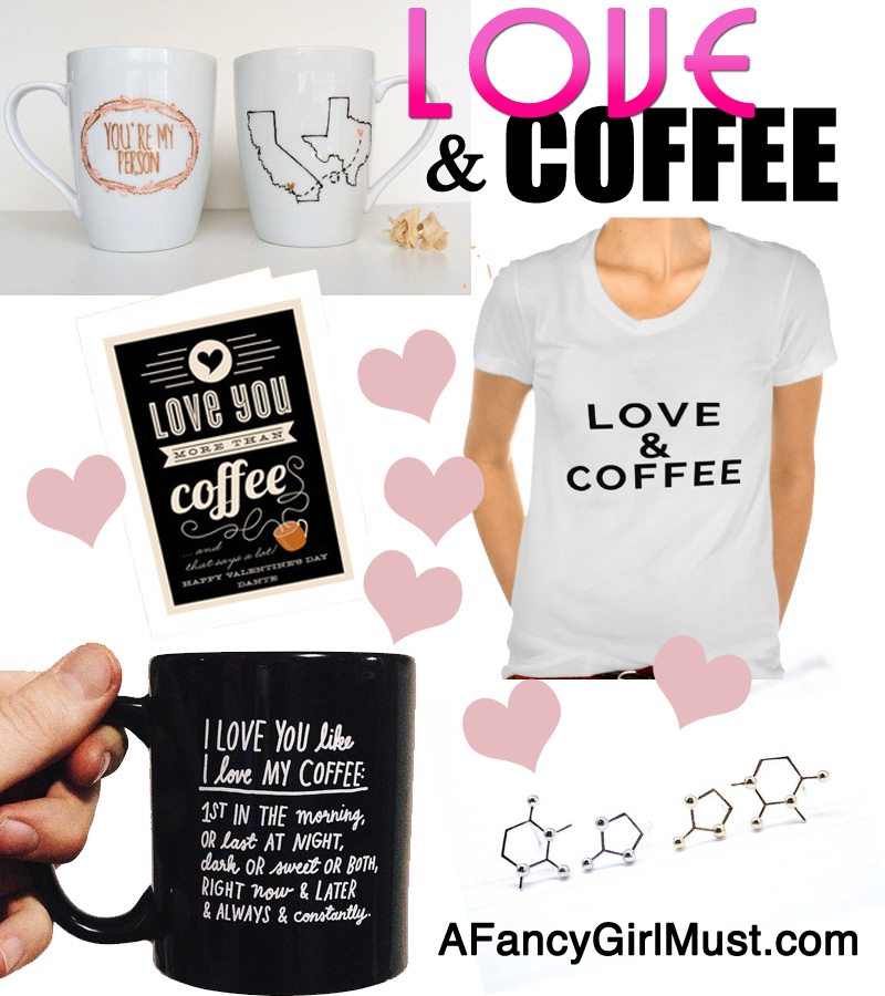 Love & Coffee: Valentine's Day Gifts for the Coffee Loving Girl in Your Life | AFancyGirlMust.com