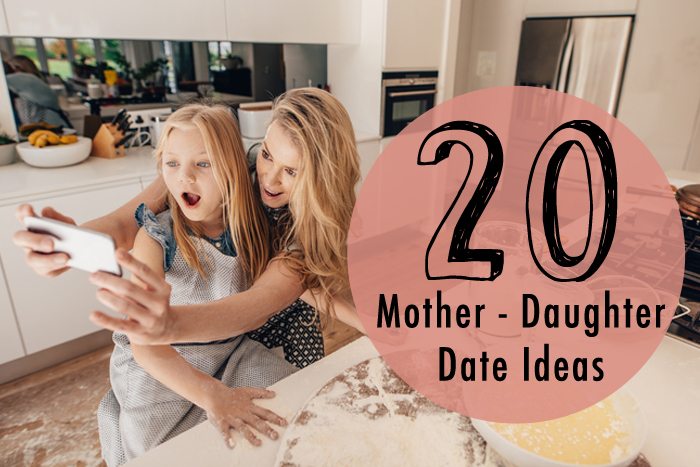 20 mother-daughter date ideas for Mother's Day